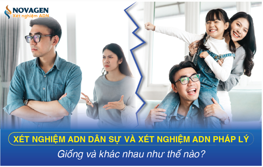 So sánh điểm khác biệt giữa xét nghiệm ADN pháp lý và xét nghiệm ADN dân sự