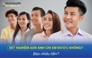 co the xet nghiem adn chi em duoc khong