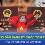 huong dan dang ky quoc tich trung quoc cho tre sinh tai viet nam